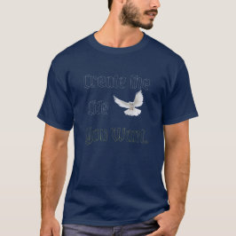MOTIVATIE: CREËER HET LEVEN DAT JE WIL T-SHIRT