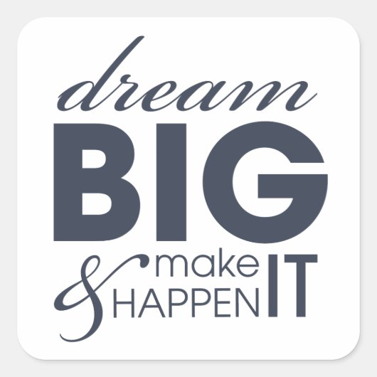 Motivatie droomwerksucces vierkante sticker (Voorkant)