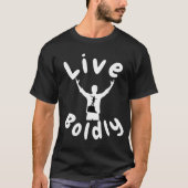 Motivatie en Inspirerend Quote - Leef moedig T-shirt (Voorkant)