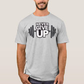 Motivatie expressie. Nooit T-shirt opgeven (Voorkant)