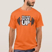 Motivatie expressie. Nooit T-shirt opgeven (Voorkant)