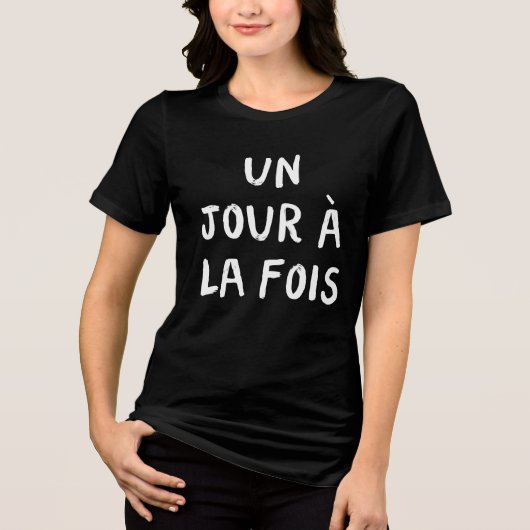 Motivatie Franse Un Jour à la Fois Quote Tri-Blend Shirt (Voorkant)