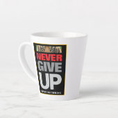 Motivatie Geef nooit op Geef nooit klein op Latte Mok (Linkerhoek)