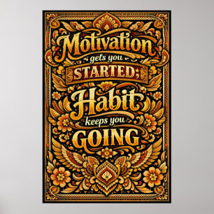 Motivatie Geeft Je Een Start Gewoonte Houdt Je Gaa Poster