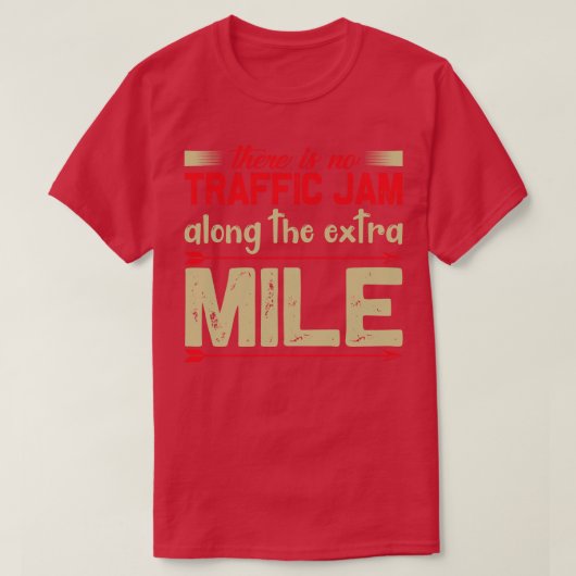 Motivatie Geen file op Extra Mile T-shirt (Design voorkant)