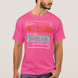 Motivatie Gezegde Mannen Vrouwen T-shirt