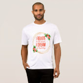 Motivatie gezegden voor succes en levensstrijd t-shirt (Voorkant volledig)