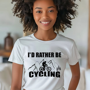 Motivatie grappig fietscitaat t-shirt