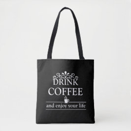 Motivatie grappige drinker koffie citaten tote bag