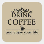 Motivatie grappige drinker koffie citaten vierkante sticker (Voorkant)