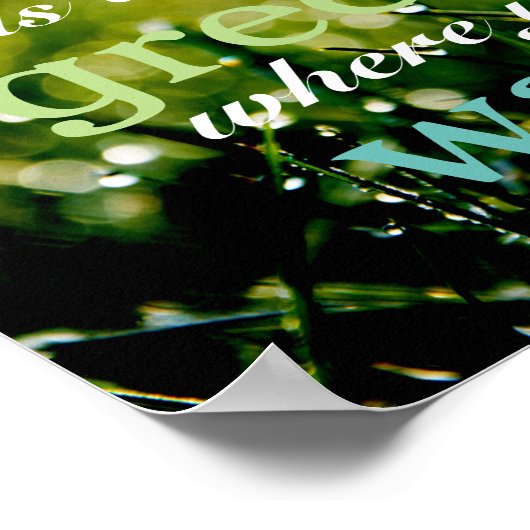 Motivatie| Grass is groener waar u het water geeft Poster (Hoek)