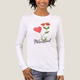 Motivatie Hart & Bloem Shirt