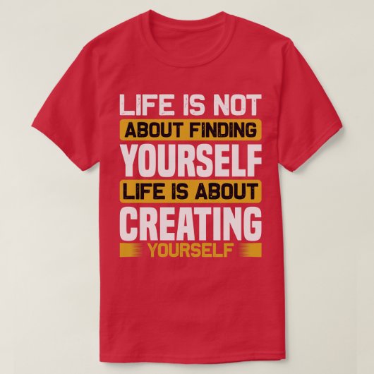 Motivatie Het leven gaat over Creëer worden T-shirt (Design voorkant)