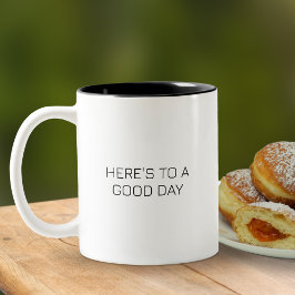 Motivatie - Hier is naar een goede dag typografie Tweekleurige Koffiemok