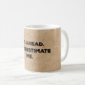 Motivatie in de ochtend: onderschat me koffiemok (Voorkant rechts)