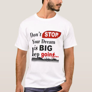 motivatie, inspirerend, quotes en positiviteit t-shirt
