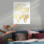 Motivatie laat je dromen je ogen wit worden folie afdrukken<br><div class="desc">Motivatie Citaat laat Uw Dreams Uw Witte Luxe Echte Folie van het Manuscript van Wings in uw keus van of goud of zilver voor dit bemoedigende gezegde op een witte achtergrond zijn die u in een andere kleur kunt veranderen als u dit wenst.</div>
