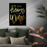 Motivatie laat je dromen je ogen zwart worden folie afdrukken<br><div class="desc">Motivatie prijsopgave Laat uw dromen uw zwarte Luxe van het Manuscript van Wings Echte Folie in uw keus van of goud of zilver voor dit bemoedigende gezegde op een klassieke zwarte achtergrond zijn die u in een andere kleur kunt veranderen als u dit wenst.</div>