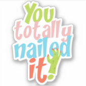 Motivatie Nailing IT Quote Die Cut Sticker (Voorkant)