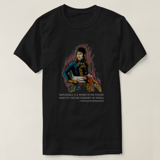 Motivatie Napoleon Bonaparte Quote T-shirt (Design voorkant)