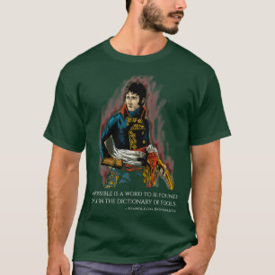 Motivatie Napoleon Bonaparte Quote T-shirt