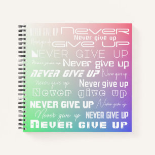 Motivatie "Never Give Up" Elegante regenboogkleur Notitieboek