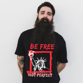 Motivatie offerte Wees gratis, niet perfect grafis T-shirt