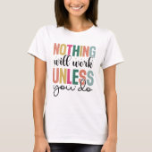 Motivatie positieve quote t-shirt (Voorkant)