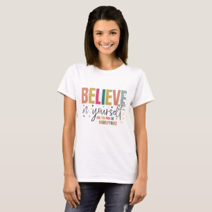 Motivatie positieve quote t-shirt