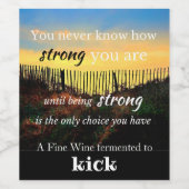 Motivatie prijsopgave: je weet nooit hoe sterk... wijn etiket (Enkel label)