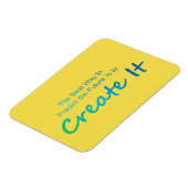 Motivatie Quote Creëer de Toekomstige Magneet (Linkerzijde)