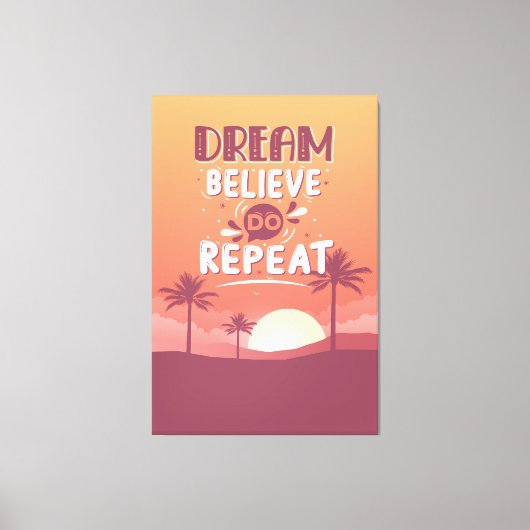 Motivatie Quote Dream Believe Do Herhalen Canvas Afdruk (Voorkant)