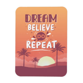 Motivatie Quote Dream Believe Do Herhalen Magneet