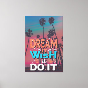 Motivatie Quote Dream Het Wens Het Doen Canvas Afdruk