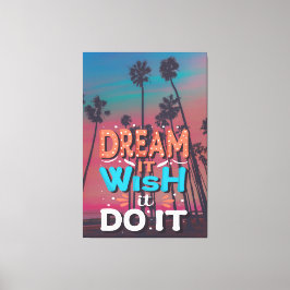 Motivatie Quote Dream Het Wens Het Doen Canvas Afdruk