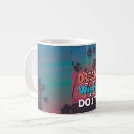 Motivatie Quote Dream Het Wens Het Doen Koffiemok