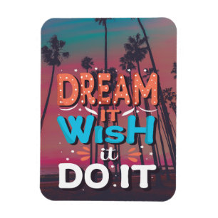 Motivatie Quote Dream Het Wens Het Doen Magneet