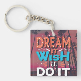 Motivatie Quote Dream Het Wens Het Doen Sleutelhanger