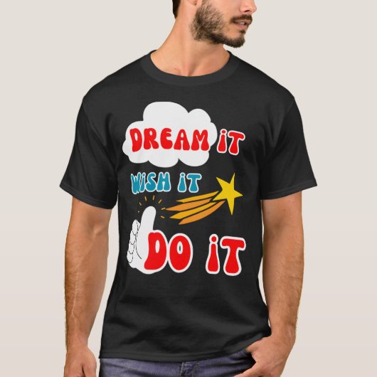 Motivatie quote Dream it Wish it Do it Essentia T-shirt (Voorkant)