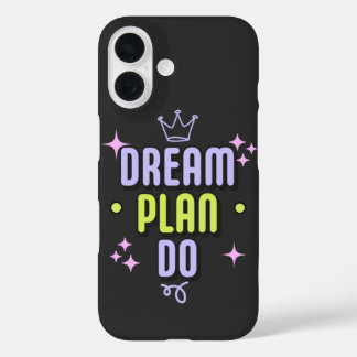 Motivatie Quote Dream. Plan. Doen. iPhone 16 Hoesje