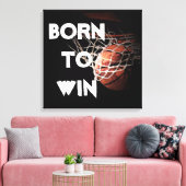 Motivatie Quote Gezegde Basketbal Geboren om te wi Canvas Afdruk (Insitu (Woonkamer))