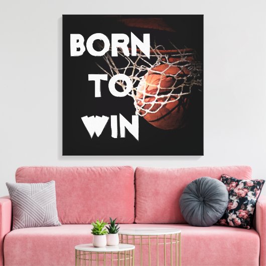 Motivatie Quote Gezegde Basketbal Geboren om te wi Canvas Afdruk (Insitu (Woonkamer))