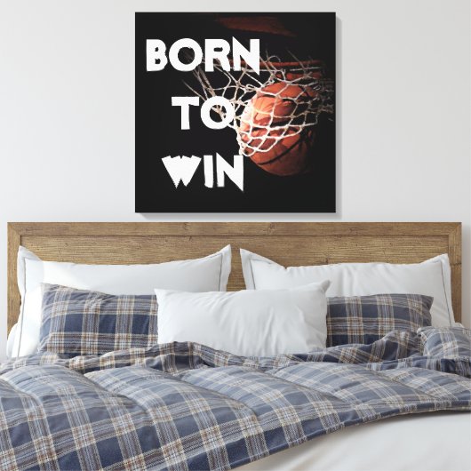 Motivatie Quote Gezegde Basketbal Geboren om te wi Canvas Afdruk (Insitu (Slaapkamer))