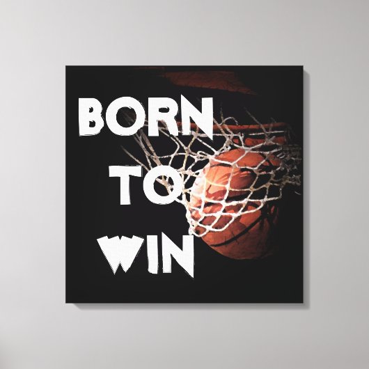 Motivatie Quote Gezegde Basketbal Geboren om te wi Canvas Afdruk (Voorkant)