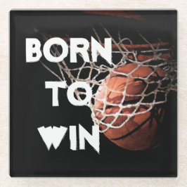 Motivatie Quote Gezegde Basketbal Geboren om te wi Glazen Onderzetter