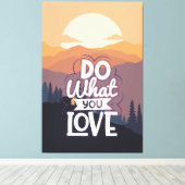 Motivatie Quote ontwerp Doe Wat je Liefde Canvas Afdruk (Insitu (Houten vloer))