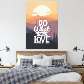 Motivatie Quote ontwerp Doe Wat je Liefde Canvas Afdruk (Insitu (Slaapkamer))