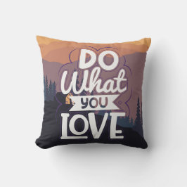 Motivatie Quote ontwerp Doe Wat je Liefde Kussen