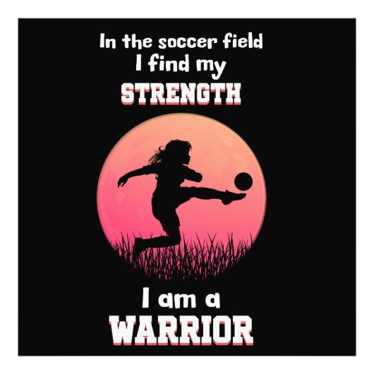 Motivatie quote over meisje dat voetbal speelt foto afdruk (Voorkant)