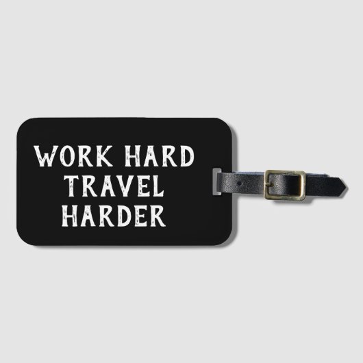Motivatie Quote-werkzaamheden - Harder reizen Bagagelabel (Voorkant (horizontaal))